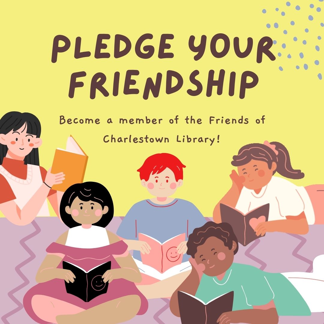 Pledge Your Friendship to the Charlestown Branch, BPL